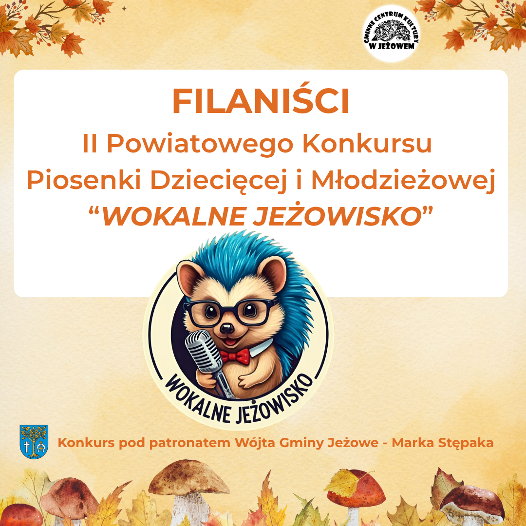 Finaliści II Powiatowego Konkursu Piosenki Dziecięcej i Młodzieżowej "Wokalne Jeżowisko"
